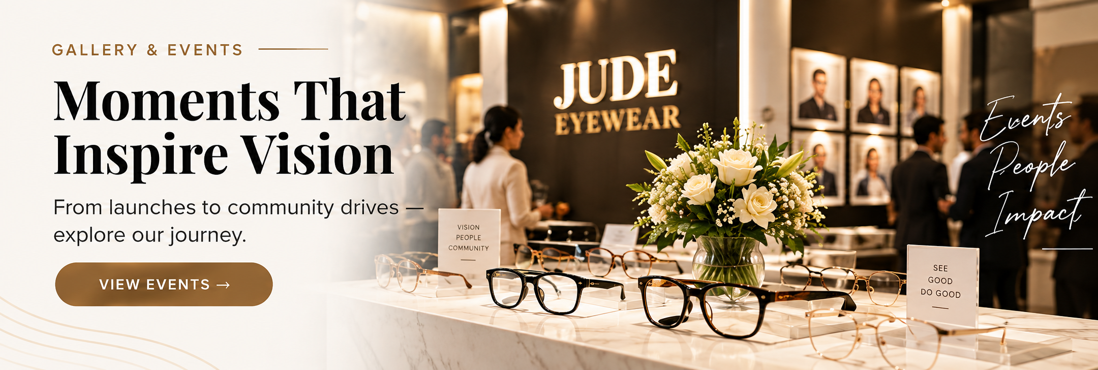 Jude Eyewear Gallery & Events — Moments That Inspire Vision. From launches to community drives, explore our journey.